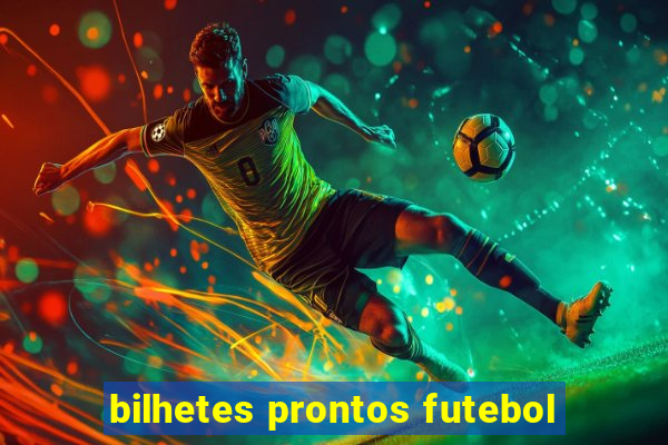 bilhetes prontos futebol